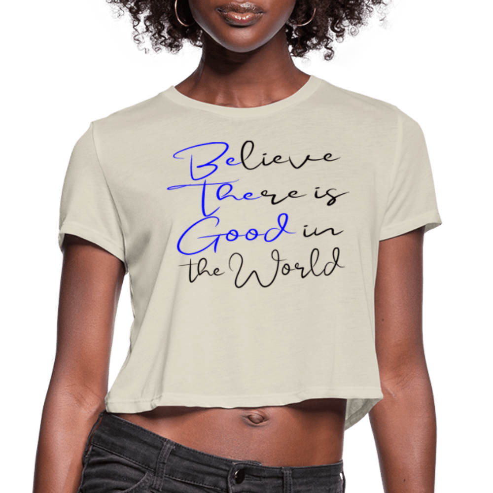 Believe There is Good Women&#39;s Cropped T-Shirt - Ragged Apparel Screen Printing and Signs - www.nmshirts.com